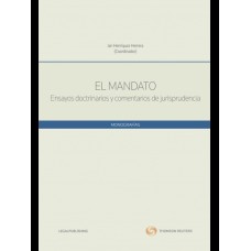 EL MANDATO - Ensayos Doctrinarios y Comentarios de Jurisprudencia